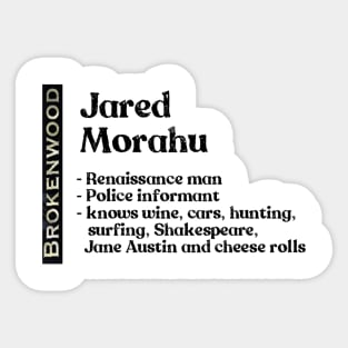 Jared Morahu, Brokenwood Sticker